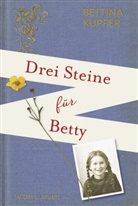 Bettina Kupfer - Drei Steine f&uuml;r Betty