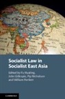 Hualing Fu, Hualing (The University of Hong Kong) Gillespi Fu, Hualing Fu, Hualing (The University of Hong Kong) Fu, Fu Hualing, John Gillespie... - Socialist Law in Socialist East Asia