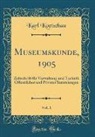 Karl Koetschau - Museumskunde, 1905, Vol. 1