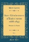 Henri Sanson - Sept G&eacute;n&eacute;rations d'Ex&eacute;cuteurs 1688-1847, Vol. 1