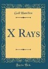 Gail Hamilton - X Rays (Classic Reprint)
