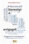 Donatella Caione - Stereotipi e arzigogoli. Divagazioni in tema di genere
