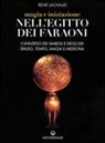 Ren&eacute; Lachaud - Magia e iniziazione nell'Egitto dei faraoni. L'universo dei simboli e degli d&egrave;i. Spazio, tempo, magia e medicina