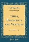 Gail Hamilton - Chips, Fragments and Vestiges (Classic Reprint)