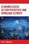 Frank R Spellman, Frank R. Spellman, Spellman Frank R. - Communications Sector Protection and Homeland Security