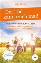 Kira Br&uuml;ck - Der Tod kann mich mal!