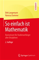 Dir Langemann, Dirk Langemann, Vanessa Sommer - So einfach ist Mathematik
