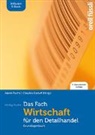 Claudio Caduff, Jakob Fuchs - Das Fach Wirtschaft f&uuml;r den Detailhandel - inkl. E-Book
