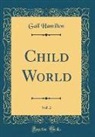 Gail Hamilton - Child World, Vol. 2 (Classic Reprint)