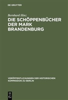 Bernhard Hinz, Ger Heinrich, Gerd Heinrich - Die Sch&ouml;ppenb&uuml;cher der Mark Brandenburg