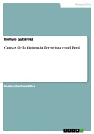 R&oacute;mulo Gutierrez - Causas de la Violencia Terrorista en el Per&uacute;