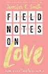 Jennifer E Smith, Jennifer E. Smith, SMITH JENNIFER E, Smith Jennifer E. - Field Notes on Love