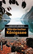 Christoph Merker - M&ouml;rderischer K&ouml;nigssee
