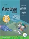 Paul G. Barash, Paul G. . . . [et al. Barash, Paul G. Cahalan Barash, Michael K. Cahalan, Bruce F. Cullen, Natalie Holt... - Anestesia Clinica