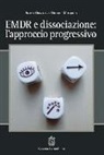 &Aacute;nabel Gonz&aacute;lez, Dolores Mosquera, A. Onofri, G. Tagliavini - EMDR e dissociazione. L'approccio progressivo