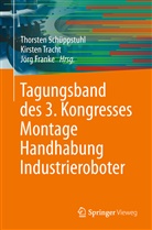 J&ouml;rg Franke, Thorsten Sch&uuml;ppstuhl, Kirste Tracht, Kirsten Tracht - Tagungsband des 3. Kongresses Montage Handhabung Industrieroboter