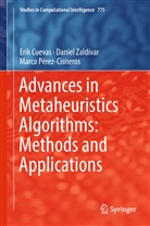 Eri Cuevas, Erik Cuevas, Marc P&eacute;rez-Cisneros, Marco P&eacute;rez-Cisneros, Danie Zald&iacute;var, Daniel Zald&iacute;var - Advances in Metaheuristics Algorithms: Methods and Applications