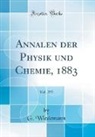 G. Wiedemann - Annalen der Physik und Chemie, 1883, Vol. 255 (Classic Reprint)