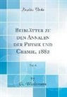 G. Wiedemann - Beiblätter zu den Annalen der Physik und Chemie, 1882, Vol. 6 (Classic Reprint)