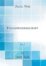 Josef Kaizl - Finanzwissenschaft, Vol. 2 (Classic Reprint)