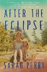 Sarah Perry, Sarah Perry, Perry Sarah Perry - After the Eclipse