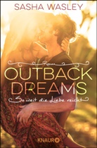 Sasha Wasley - Outback Dreams. So weit die Liebe reicht
