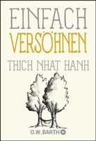 Thich Nhat Hanh, Thich Nhat Hanh - Einfach vers&ouml;hnen