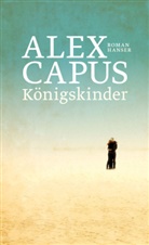Alex Capus - K&ouml;nigskinder