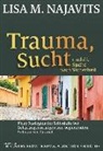 Lisa M Najavits, Lisa M. Najavits - Trauma, Sucht und die Suche nach Sicherheit