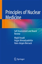 Hojja Ahmadzadehfar, Hojjat Ahmadzadehfar, Maji Assadi, Majid Assadi, Hans Biersack, Hans-J&uuml;rgen Biersack - Principles of Nuclear Medicine