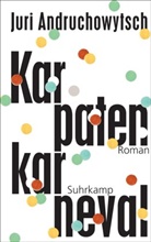 Juri Andruchowytsch - Karpatenkarneval