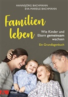 Eva-Mareile Bachmann, Hannsj&ouml;r Bachmann, Hannsj&ouml;rg Bachmann - Familien leben