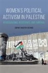 Sophie Richter-Devroe - Women''s Political Activism in Palestine