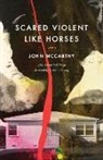 John McCarthy, McCarthy John - Scared Violent Like Horses