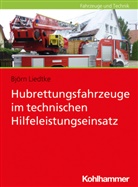 Bj&ouml;r Liedtke, Bj&ouml;rn Liedtke, Robert Zindler - Hubrettungsfahrzeuge im technischen Hilfeleistungseinsatz