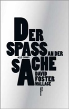 David Foster Wallace, David Foster Wallace, Ulric Blumenbach, Ulrich Blumenbach, Ingendaa, Marcus Ingendaay - Der Spa&szlig; an der Sache