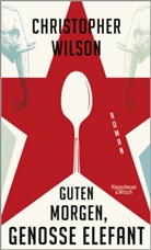Christopher Wilson, Bernhard Robben - Guten Morgen, Genosse Elefant