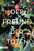 Jess Kidd - Der Freund der Toten