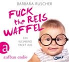 Barbara Ruscher, Barbara Ruscher - Fuck the Reiswaffel, 2 Audio-CD, 2 MP3 (Audio book)