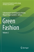 Angel Gardetti, Angel Gardetti, Miguel Angel Gardetti, Subramanian Senthilkannan Muthu, Subramania Senthilkannan Muthu, Subramanian Senthilkannan Muthu - Green Fashion