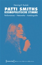 Henning E Kuckuk, Henning E. Kuckuk - Patti Smiths kosmopolitische Stimme