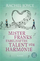 Rachel Joyce - Mister Franks fabelhaftes Talent f&uuml;r Harmonie