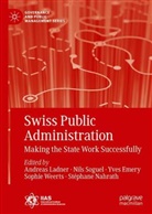 Yves Emery, Yves Emery et al, Andreas Ladner, St&eacute;phane Nahrath, Nil Soguel, Nils Soguel... - Swiss Public Administration : Making the State Work Successfully