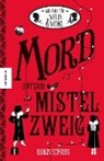 Robin Stevens - Ein Fall f&uuml;r Wells & Wong - Mord unterm Mistelzweig
