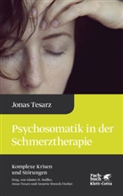 Jonas Tesarz, G&uuml;nter H. Seidler, G&uuml;nther H. Seidler, Annette Streeck-Fischer, Jona Tesarz, Jonas Tesarz - Psychosomatik in der Schmerztherapie (Komplexe Krisen und St&ouml;rungen, Bd. 1)