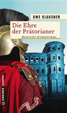 Uwe Klausner - Die Ehre der Pr&auml;torianer