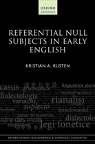 Rusten, Kristian A Rusten, Kristian A. Rusten, Kristian A. (Associate Professor of Englis Rusten, Rusten Kristian A. - Referential Null Subjects in Early English