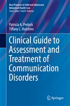 Tiffany L Hutchins, Tiffany L. Hutchins, Patricia Prelock, Patricia A Prelock, Patricia A. Prelock - Clinical Guide to Assessment and Treatment of Communication Disorders