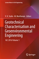 K Stalin, V K Stalin, Muttharam, Muttharam, M. Muttharam, V. K. Stalin - Geotechnical Characterisation and Geoenvironmental Engineering