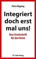Petra K&ouml;pping - Integriert doch erst mal uns!